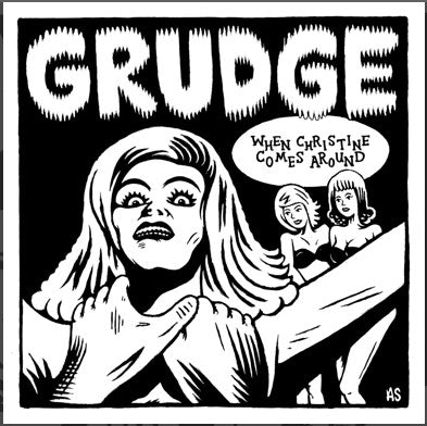 Grudge (7) : When Christine Comes Around (Demo) (7", S/Sided, TP)